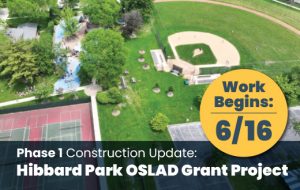 Hibbard Park OSLAD Grant Project: Upgrades Begin June 16